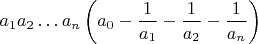 $a_{1}a_{2}\ldots a_{n}\left(a_{0}-\dfrac{1}{a_{1}}-\dfrac{1}{a_{2}}-\dfrac{1}{a_{n}}\right)$