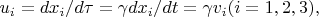 $ u_i = dx_i /d\tau = \gamma dx_i/dt = \gamma v_i   (i = 1, 2, 3),  $