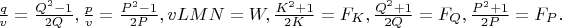 $\frac{q}{v}=\frac{Q^2-1}{2Q}, \frac{p}{v}=\frac{P^2-1}{2P}, vLMN=W, \frac{K^2+1}{2K}=F_K, \frac{Q^2+1}{2Q}=F_Q, \frac{P^2+1}{2P}=F_P.$