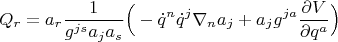 $$Q_r=a_r\frac{1}{g^{js}a_ja_s}\Big(-\dot q^n\dot q^j\nabla_n a_j+a_jg^{ja}\frac{\partial V}{\partial q^a}\Big)$$
