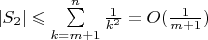$|S_2| \leqslant \sum\limits_{k = m+1}^{n} \frac{1}{k^2} = O(\frac{1}{m+1}) $