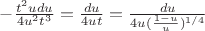 $-\frac{t^2udu}{4u^2t^3}=\frac{du}{4ut}=\frac{du}{4u(\frac{1-u}{u})^{1/4}}$