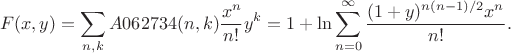 $$F(x,y) = \sum_{n,k} A062734(n,k) \frac{x^n}{n!} y^k = 1 + \ln \sum_{n=0}^{\infty} \frac{(1+y)^{n(n-1)/2}x^n}{n!}.$$