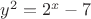 $y^2=2^x-7$