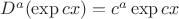 $D^a (\exp c x) = c^a \exp c x$