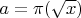 $a= \pi(\sqrt{x})$