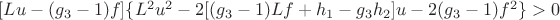 $[Lu-(g_3-1)f]\{L^2u^2-2[(g_3-1)Lf+h_1-g_3h_2]u-2(g_3-1)f^2\}>0$