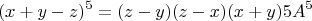 $$(x+y-z)^5=(z-y)(z-x)(x+y)5A^5$$
