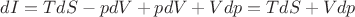 $dI=T dS-p dV+p dV+V dp=T dS+V dp$