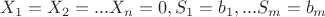 $ X_1=X_2=...X_n=0, S_1=b_1,...S_m=b_m $ $ X_1=X_2=...X_n=0, S_1=b_1,...S_m=b_m $