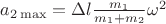 $a_{2\max}=\Delta l\frac{m_1}{m_1+m_2}\omega^2$