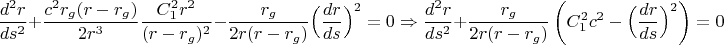 $$\frac{d^2r}{ds^2}+\frac{c^2r_g(r-r_g)}{2r^3}\frac{C_1^2r^2}{(r-r_g)^2}-\frac{r_g}{2r(r-r_g)}\Bigl(\frac{dr}{ds}\Bigr)^2=0\Rightarrow\frac{d^2r}{ds^2}+\frac{r_g}{2r(r-r_g)}\left(C_1^2c^2-\Bigl(\frac{dr}{ds}\Bigr)^2\right)=0$$