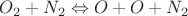 $O_2 + N_2 \Leftrightarrow O + O + N_2$