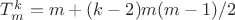 $T_{m}^{k}=m+(k-2)m(m-1)/2$