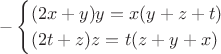 $$
-\begin{cases}
(2x+y)y = x(y+z+t)\\
(2t+z)z = t(z+y+x)
\end{cases}
$$
