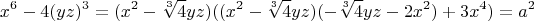 $$x^6-4 (y z)^3=(x^2-\sqrt[3]{4} y z)((x^2-\sqrt[3]{4} y z)(- \sqrt[3]{4} yz -2x^2)+3x^4) = a^2$$