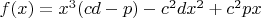 $f(x)=x^3(cd-p)-c^2dx^2+c^2px$