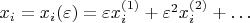 $x_i = x_i(\varepsilon) = \varepsilon x_{i}^{(1)} + \varepsilon^2 x_{i}^{(2)} + \dots $