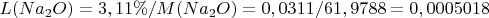 $L(Na_2O)=3,11\%/M(Na_2O)=0,0311/61,9788=0,0005018$