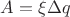 $A = \xi \Delta q$