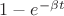 $1-e^{-\beta t}$