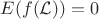 $E(f(\mathcal{L})) = 0$