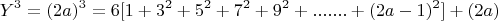 $$Y^3= (2a)^3 = 6[1+3^2 +5^2 +7^2+9^2 +.......+ (2a -1)^2] +(2a)$$