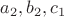 $a_2, b_2, c_1$