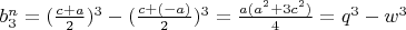 $b_3^n=(\frac{c+a}{2})^3-(\frac{c+(-a)}{2})^3=\frac{a(a^2+3c^2)}{4}=q^3-w^3$