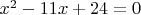 $x^2-11x +24=0$