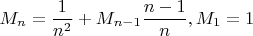 $$M_n=\frac{1}{n^2}+M_{n-1}\frac{n-1}{n}, M_1=1$$