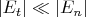 $\left\lvert E_t\right\rvert \ll {\left\lvert E_n\right\rvert}$
