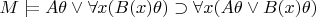 $M \models A\theta \vee \forall x (B(x)\theta) \supset \forall x (A\theta \vee B(x) \theta)$