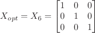 $X_{opt}=X_6=\begin{bmatrix}1&0&0\\0&1&0\\0&0&1\end{bmatrix}$
