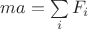 $ma = \sum\limits_i F_i$