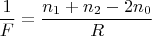 $$\frac{1}{F}=\frac{n_1+n_2-2n_0}{R}$$