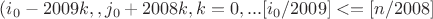 $(i_0-2009k,,j_0+2008k,k=0,...[i_0/2009]<=[n/2008]$