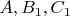$A,B_1,C_1$
