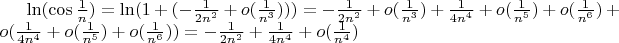 $\ln(\cos\frac{1}{n}) = \ln(1 + (- \frac{1}{2n^2}+o(\frac{1}{n^3}))) = - \frac{1}{2n^2}+ o(\frac{1}{n^3}) + \frac{1}{4n^4} + o(\frac{1}{n^5}) + o(\frac{1}{n^6}) + o(\frac{1}{4n^4} + o(\frac{1}{n^5}) + o(\frac{1}{n^6})) = -\frac{1}{2n^2} + \frac{1}{4n^4} + o(\frac{1}{n^4})$