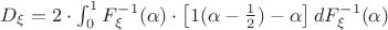 $D_{\xi} = 2 \cdot \int_{0}^{1} F_{\xi}^{-1}(\alpha) \cdot \left[ 1(\alpha - \frac{1}{2}) - \alpha \right] dF_{\xi}^{-1}(\alpha)$