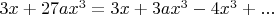 $3x+27ax^3=3x+3ax^3-4x^3+...$