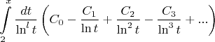 $$\int\limits_{2}^{x}\frac{dt}{\ln^{l}t}\left(C_0 - \frac{C_1}{\ln t} +  \frac{C_2}{\ln^2t} - \frac{C_3}{\ln^3t}+ ...\right)$$