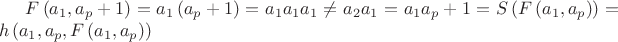$F\left(a_1,a_p+1\right)=a_1\left(a_p+1\right)=a_1a_1a_1\neq a_2a_1=a_1a_p+1=S\left(F\left(a_1,a_p\right)\right)=h\left(a_1,a_p,F\left(a_1,a_p\right)\right)$