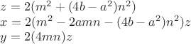 $z = 2(m^2 + (4b-a^2)n^2)$

$x = 2(m^2 - 2amn - (4b-a^2)n^2)z$

$y = 2(4mn)z$