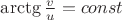 $\arctg{\frac{v}{u}}={const}$