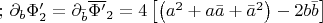 $;\,\partial_b\Phi_2^\prime=\partial_{\bar{b}}\overline{\Phi^\prime}_2=4\left[\left(a^2+a\bar{a}+\bar{a}^2\right)-2b\bar{b}\right]$