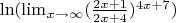 $\ln (\lim_{x \to \infty} (\frac {2x+1}{2x+4})^{4x+7})$