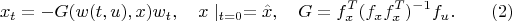 $$x_t=-G(w(t,u),x)w_t,\quad x\mid_{t=0}=\hat x,\quad G=f_x^T(f_xf_x^T)^{-1}f_u.\qquad(2)$$