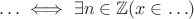 $\ldots \iff \exists n\in\mathbb{Z} (x\in \ldots)$
