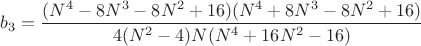 $b_3=\dfrac{(N^4-8N^3-8N^2+16)(N^4+8N^3-8N^2+16)}{4(N^2-4)N(N^4+16N^2-16)}$
